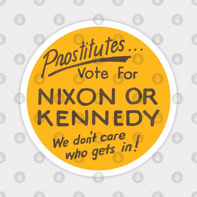 Prostitutes Vote For Nixon or Kennedy Magnet by darklordpug